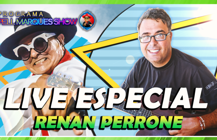 PROGRAMA PELL MARQUES COM RENAN PERRONE