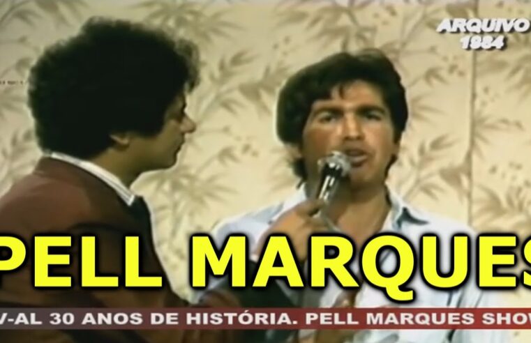 Pell Marques Show “A Alegria de Alagoas”
